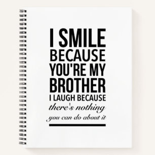 Brother smile funny gifts for brothers big bro notebook