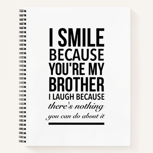 Brother smile funny gifts for brothers big bro notebook (Front)