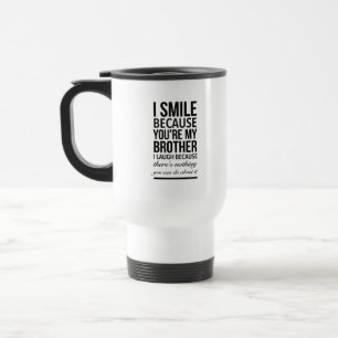 Brother smile funny gifts for brothers big bro travel mug