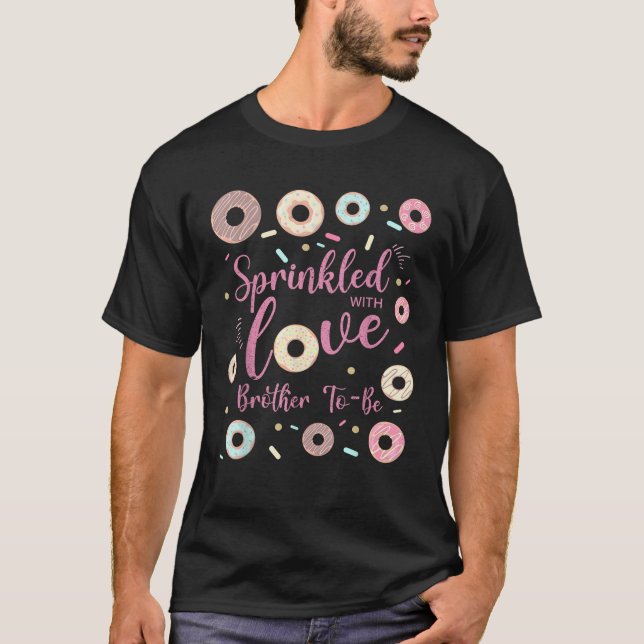 Brother Sprinkled With Love Baby Shower Doughnut F T-Shirt (Front)