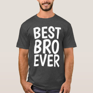 BROTHER T-Shirts, BEST BRO EVER T-Shirt