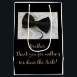 Brother Thanks for Walking me down Aisle Medium Gift Bag<br><div class="desc">Your wedding Day ... .. The most beautiful day in your life! Your bridal party put so much time and effort in your day. Give them a personal token of appreciation. There are many different gifts and designs available, in different versions for various bridal party members Browse the store or...</div>