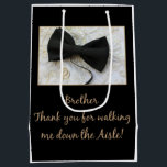 Brother Thanks for Walking me down Aisle Medium Gift Bag<br><div class="desc">Your wedding Day ... .. The most beautiful day in your life! Your bridal party put so much time and effort in your day. Give them a personal token of appreciation. There are many different gifts and designs available, in different versions for various bridal party members Browse the store or...</div>
