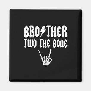 Brother Two The Bone Skeleton Hand Family Birthday Magnet