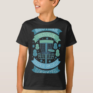 Brother Uncle Disc Golf Legend Nner T-Shirt