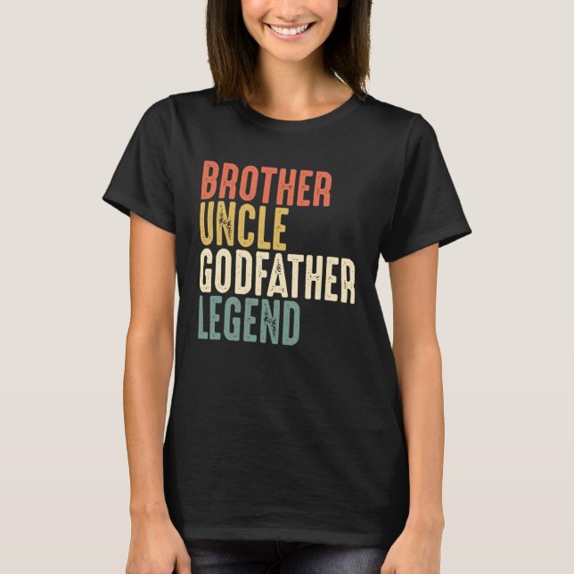 Brother Uncle Godfather Legend Christmas  From God T-Shirt (Front)
