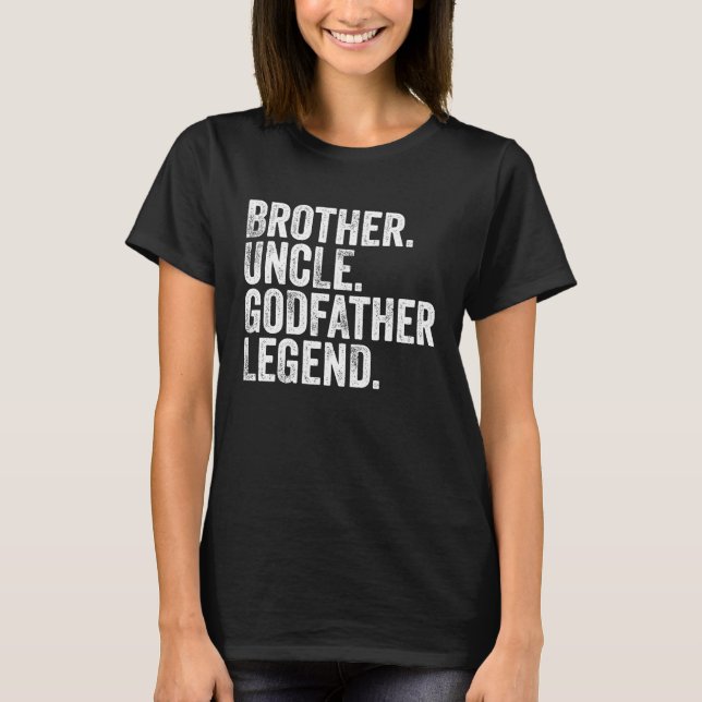 Brother Uncle Godfather Legend Favorite Uncle Bob  T-Shirt (Front)
