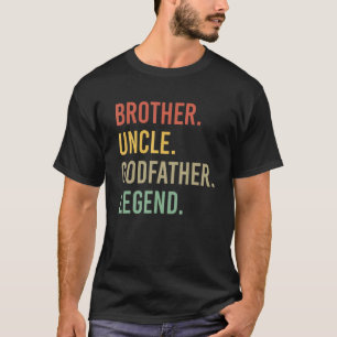 Brother Uncle Godfather Legend Favourite Uncle Fam T-Shirt