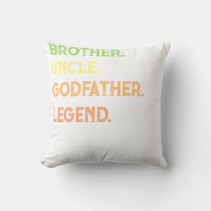Brother Uncle Godfather Legend Since Year Custom T Cushion