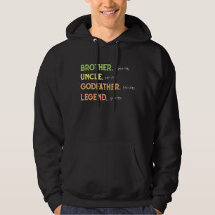 Brother Uncle Godfather Legend Since Year Hoodie