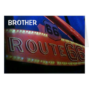 BROTHER YOU ARE A CLASSIC-40th LIKE RT. 66!
