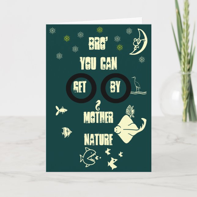 Brother You Can Get by Mother Nature Card (Front)