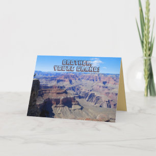 Brother, You're Grand! Grand Canyon Birthday Card