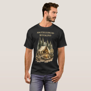 Brotherhood Weekend Camping Bachelor Rustic  T-Shirt