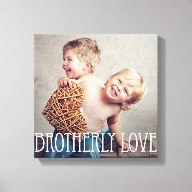 Brotherly Love Custom Photo Canvas (Front)