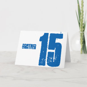 Brother's 15th birthday greeting in blue. card