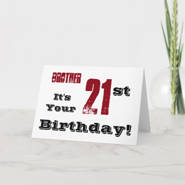 Brother's 21st birthday greeting in black, red. card (Front)