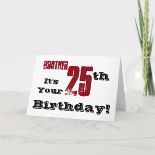 Brother's 25th birthday greeting in black, red. card