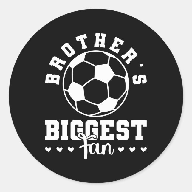 Brother'S Biggest Fan Soccer Sister Soccer Player' Classic Round Sticker (Front)