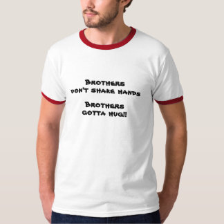 Brothers, don't shake hands T-Shirt