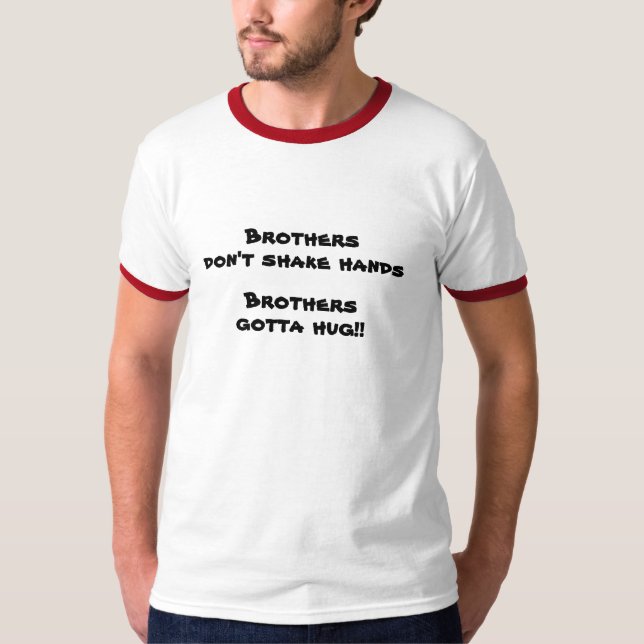 Brothers, don't shake hands T-Shirt (Front)