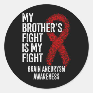Brother's Fight Is My Fight Brain Aneurysm Awarene Classic Round Sticker