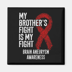 Brother's Fight Is My Fight Brain Aneurysm Awarene Magnet
