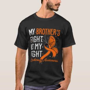 Brother's Fight Is My Fight Leukaemia Awareness T-Shirt