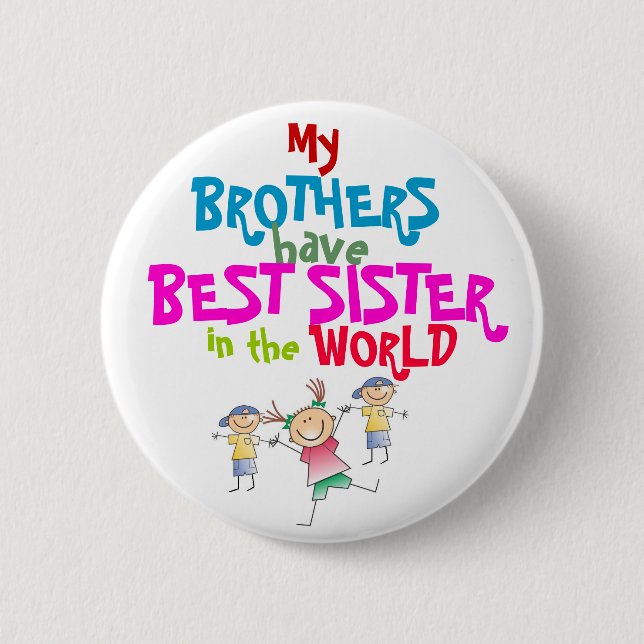 Brothers have Best Sister Button (Front)