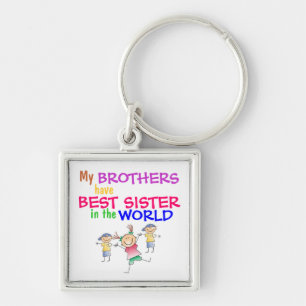 Brothers have Best Sister Keychain