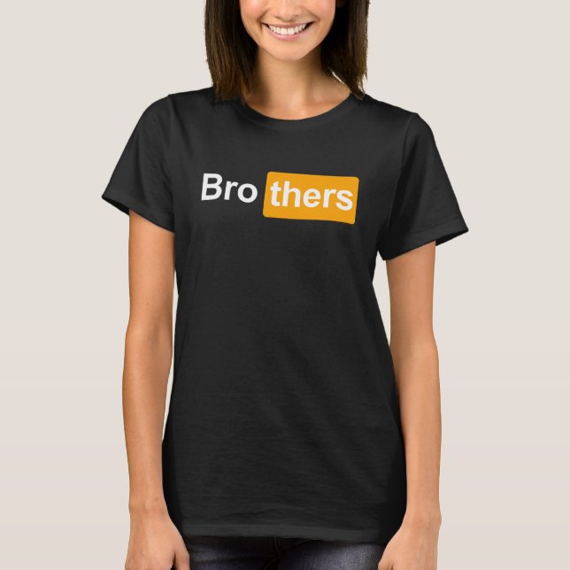Brothers Ideas   Bro Thers Brothers Hub T-Shirt (Front)