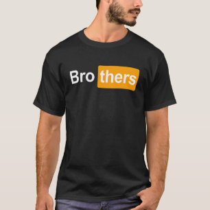 Brothers Ideas   Bro Thers Brothers Hub T-Shirt