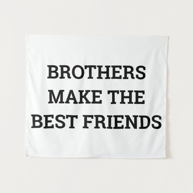 Brothers Make the Best Friends Nursery Wall Art Tapestry (Front (Horizontal))