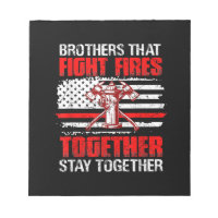 Brothers That Fight Fires Together Stay Together