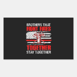 Brothers That Fight Fires Together Stay Together Rectangular Sticker