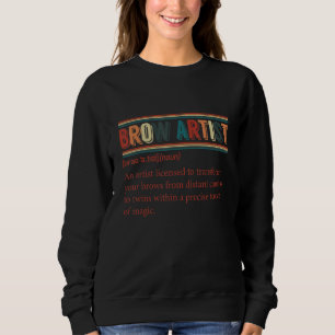 Brow Artist Definition Retro Brow Artist 2 Sweatshirt