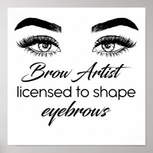 Brow Artist Licensed To Shape Eyebrows B Poster
