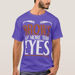 Brow Technician Makeup Artist Cosmetologist Funny T-Shirt