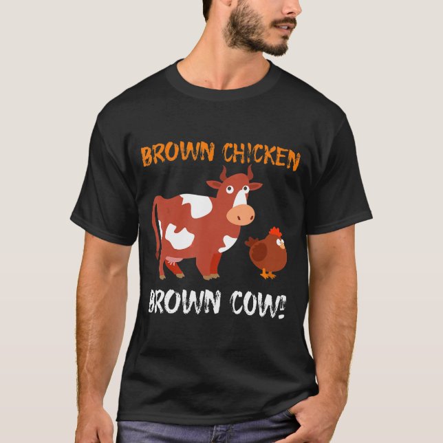 Brown Chicken Brown Cow For A Cow Farmer T-Shirt (Front)