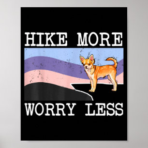 Brown chihuahua hike more worry less graphic poster