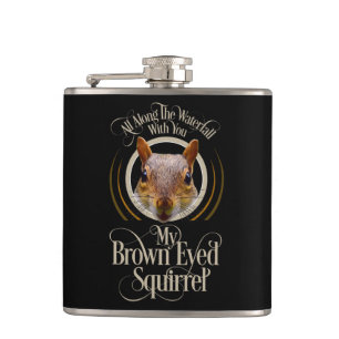 Brown Eyed Squirrel - funny squirrel lover Hip Flask