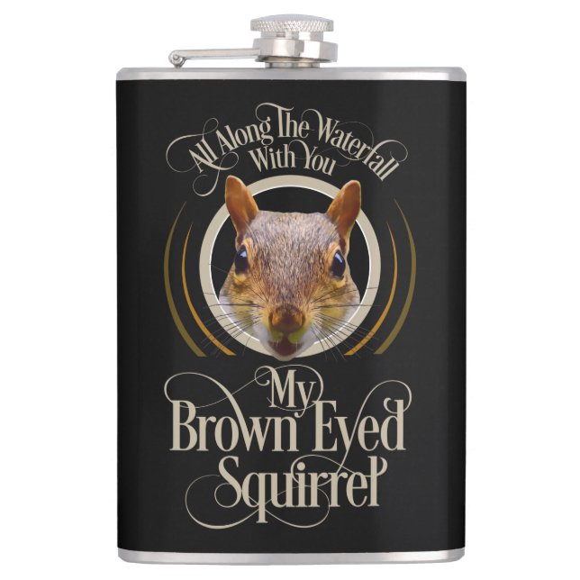 Brown Eyed Squirrel - funny squirrel lover Hip Flask (Front)