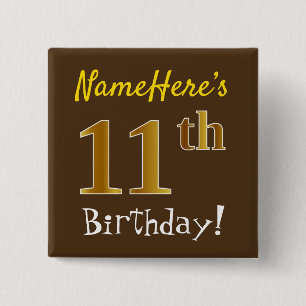 Brown, Faux Gold 11th Birthday, With Custom Name 15 Cm Square Badge