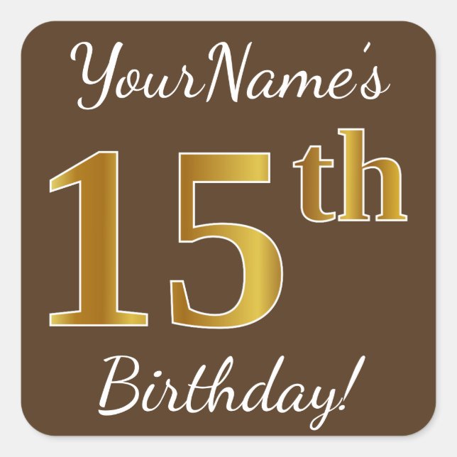 Brown, Faux Gold 15th Birthday + Custom Name Square Sticker (Front)