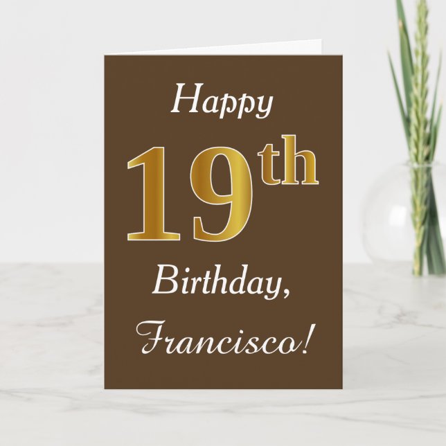 Brown, Faux Gold 19th Birthday + Custom Name Card (Front)