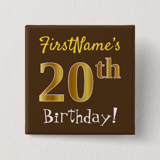 Brown, Faux Gold 20th Birthday, With Custom Name 15 Cm Square Badge (Front)