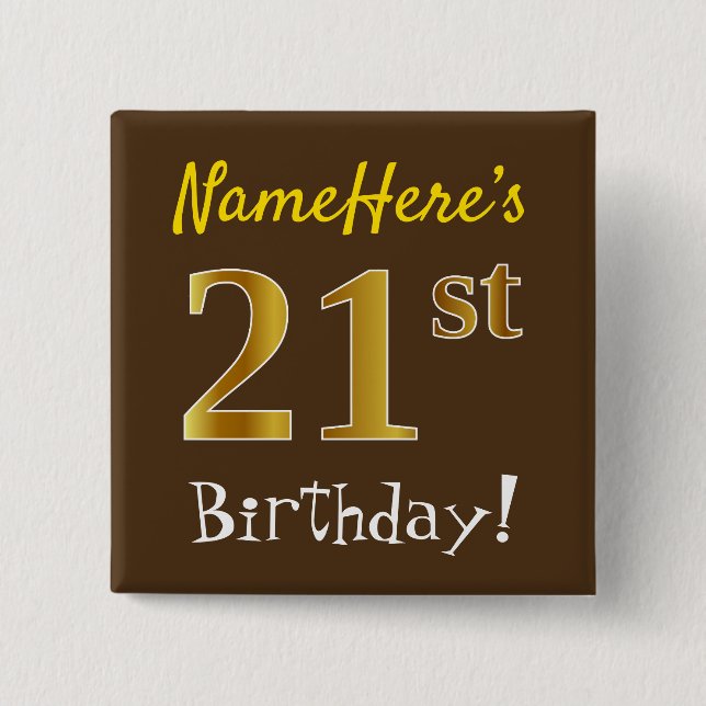 Brown, Faux Gold 21st Birthday, With Custom Name 15 Cm Square Badge (Front)