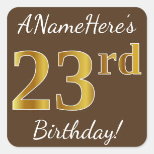 Brown, Faux Gold 23rd Birthday + Custom Name Square Sticker