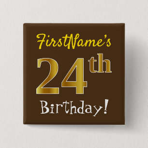 Brown, Faux Gold 24th Birthday, With Custom Name 15 Cm Square Badge