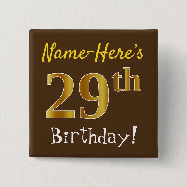 Brown, Faux Gold 29th Birthday, With Custom Name 15 Cm Square Badge (Front)